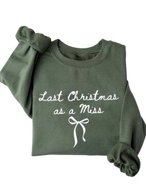 Green 'Last Christmas as a Miss' Graphic Sweatshirt
